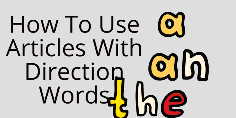 How To Use Articles With Direction Words