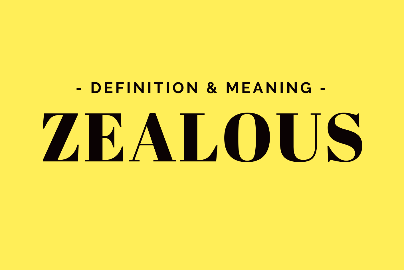 An image saying Zealous Definition and Meaning